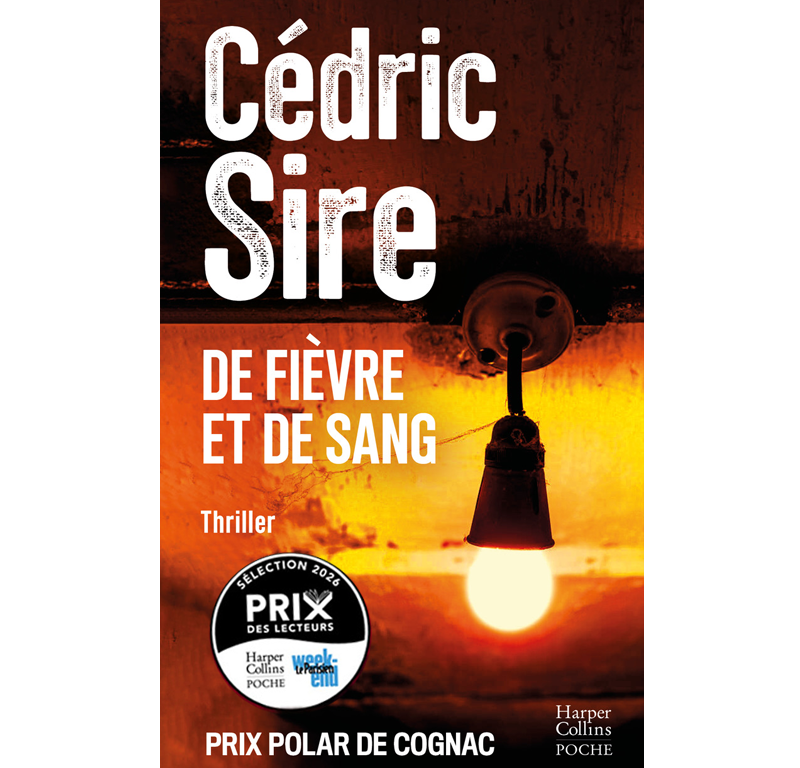 De fi&egrave;vre et de sang : un thriller fantastique incontournable de C&eacute;dric Sire, r&eacute;compens&eacute; par le Prix Polar de Cognac, &agrave; d&eacute;vorer sans pouvoir le l&acirc;cher !